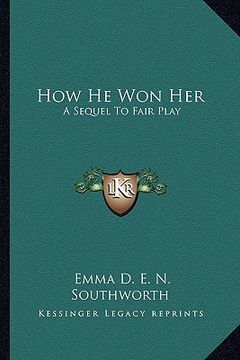 portada how he won her: a sequel to fair play a sequel to fair play (en Inglés)