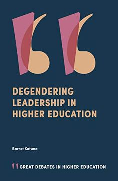 portada Degendering Leadership in Higher Education (Great Debates in Higher Education) (en Inglés)
