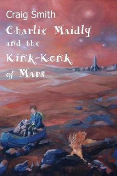 portada Charlie Maidly and the Kink-Konk of Mars (Charlie Maidly Stories)