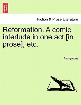 portada reformation. a comic interlude in one act [in prose], etc. (in English)