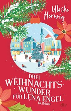 portada Drei Weihnachtswunder für Lena Engel: Roman? Ein Charmanter Feel-Good-Roman und Originelle Adaption von Charles Dickens' Weihnachtsgeschichte (en Alemán)