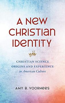 portada A new Christian Identity: Christian Science Origins and Experience in American Culture (en Inglés)
