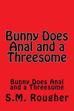 portada Bunny Does Anal and a Threesome (en Inglés)