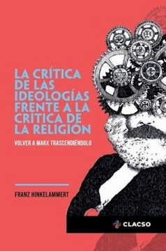 portada Critica de las Ideologias Frente a la Critica de la Religion Volver a Marx Trascendiendolo