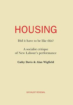 portada Housing: Did it Have to be Like This: A Socialist Critique of new Labour's Performance (Socialist Renewal: Eighth Series, no. 3) (en Inglés)
