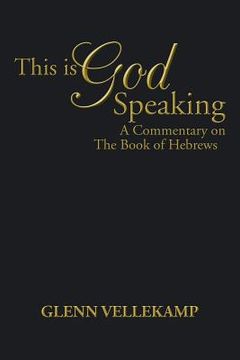 portada This Is God Speaking: A Commentary on the Book of Hebrews (en Inglés)