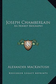 portada joseph chamberlain: an honest biography (en Inglés)