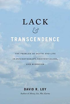 portada Lack and Transcendence: The Problem of Death and Life in Psychotherapy, Existentialism, and Buddhism (en Inglés)