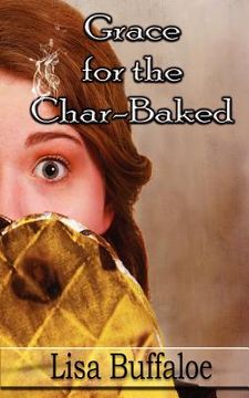 portada grace for the char-baked (en Inglés)