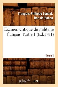 portada Examen Critique Du Militaire François. Partie 1, Tome 1 (Éd.1781) (en Francés)