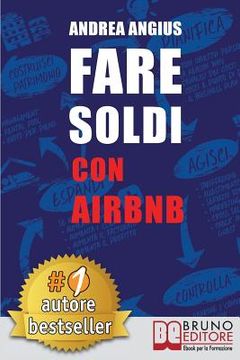 portada Fare Soldi Con AirBnb: Guida Strategica Per Guadagnare Con Gli Affitti A Breve e Generare Reddito Nel Settore Micro-Ricettivo
