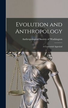 portada Evolution and Anthropology: a Centennial Appraisal (in English)