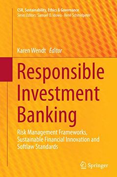 portada Responsible Investment Banking: Risk Management Frameworks, Sustainable Financial Innovation and Softlaw Standards (en Inglés)