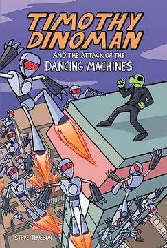 portada Timothy Dinoman and the Attack of the Dancing Machines: Book 2 (en Inglés)