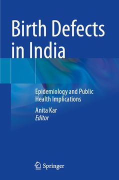 Birth Defects in India: Epidemiology and Public Health Implications (en Inglés)