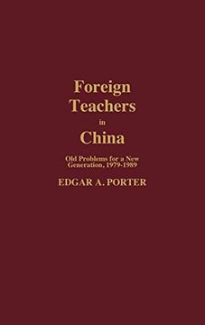 portada Foreign Teachers in China: Old Problems for a new Generation, 1979-1989 (en Inglés)
