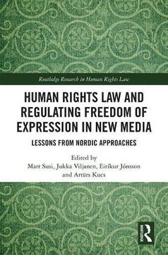 portada Human Rights law and Regulating Freedom of Expression in new Media: Lessons From Nordic Approaches (Routledge Research in Human Rights Law) (in English)