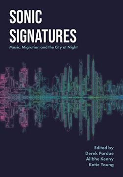portada Sonic Signatures: Music, Migration and the City at Night (Urban Music Studies) 