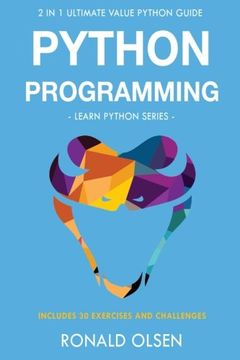 portada Python Programming: : 2 in 1 Ultimate Value Python Guide (Learn Python Series). 30 Exercises and Challenges INCLUDED!