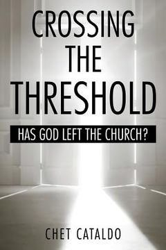 portada Crossing the Threshold: Has God Left the Church? (in English)