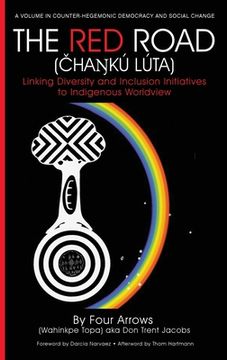 portada The Red Road (Čhaŋkú Lúta): Linking Diversity and Inclusion Initiatives to Indigenous Worldview (hc) (en Inglés)
