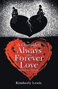 portada A One-Sided Always and Forever Love: (How i Over Came it) (in English)