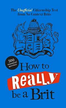 portada How to Really be a Brit: The Unofficial Citizenship Test (in English)