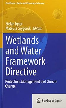 portada Wetlands and Water Framework Directive: Protection, Management and Climate Change (Geoplanet: Earth and Planetary Sciences) (en Inglés)