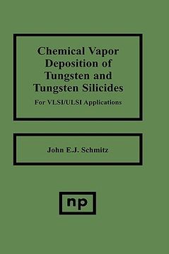 portada chemical vapor deposition of tungsten and tungsten silicides for vlsi/ ulsi applications