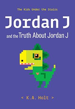 portada Jordan j and the Truth About Jordan j: The Kids Under the Stairs (en Inglés)