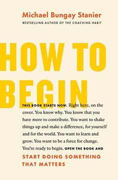 portada How to Begin: Start Doing Something That Matters (in English)