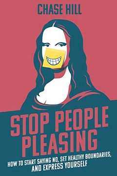 portada Stop People Pleasing: How to Start Saying no, set Healthy Boundaries, and Express Yourself (in English)