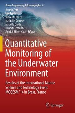 portada Quantitative Monitoring of the Underwater Environment: Results of the International Marine Science and Technology Event Moqesm´14 in Brest, France (en Inglés)