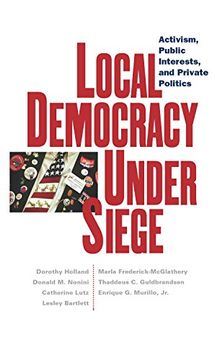 portada Local Democracy Under Siege: Activism, Public Interests, and Private Politics (en Inglés)