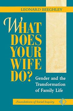portada What Does Your Wife Do? Gender and the Transformation of Family Life (en Inglés)