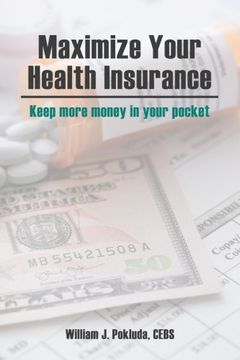 portada Maximize Your Health Insurance: Strategies to Keep More Money in your Pocket