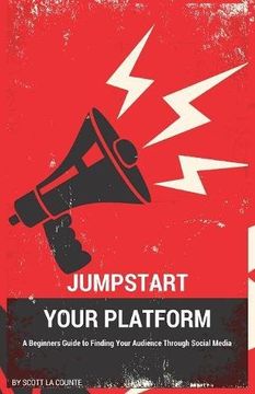 portada Jumpstart Your Platform: A Beginners Guide to Finding Your Audience Through Social Media