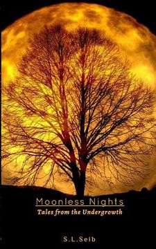 portada Moonless Nights: Tales From The Undergrowth (en Inglés)
