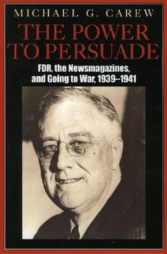 portada the power to persuade: fdr, the newsmagazines, and going to war, 1939-1941