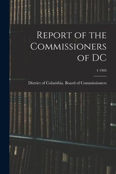 portada Report of the Commissioners of DC; 4 1903 (en Inglés)