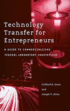 portada Technology Transfer for Entrepreneurs: A Guide to Commercializing Federal Laboratory Innovations (en Inglés)