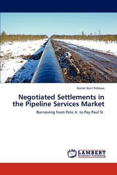portada negotiated settlements in the pipeline services market (en Inglés)