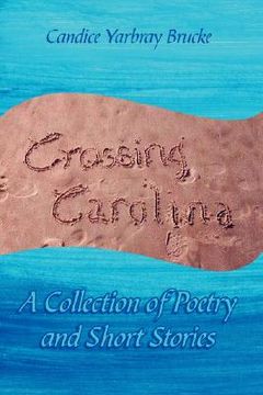 portada crossing carolina: a collection of poetry and short stories (en Inglés)