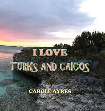 portada I Love Turks and Caicos (en Inglés)