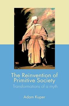 portada the reinvention of primitive society: transformations of a myth (en Inglés)