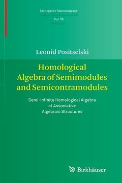 portada homological algebra of semimodules and semicontramodules: semi-infinite homological algebra of associative algebraic structures