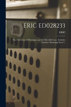 portada Eric Ed028233: The University of Mississippi and the Meredith Case. (Includes "Another Mississippi Story"). (in English)