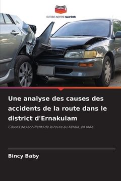 portada Une analyse des causes des accidents de la route dans le district d'Ernakulam (en Francés)