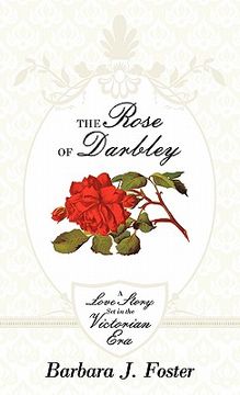 portada the rose of darbley: a love story set in the victorian era (en Inglés)