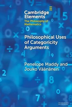 portada Philosophical Uses of Categoricity Arguments (Elements in the Philosophy of Mathematics) (en Inglés)